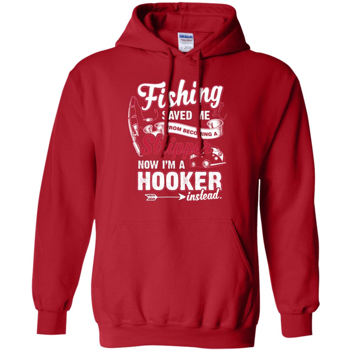 Fishing Saved Me From Becoming A Stripper Fisherman T-shirt Red