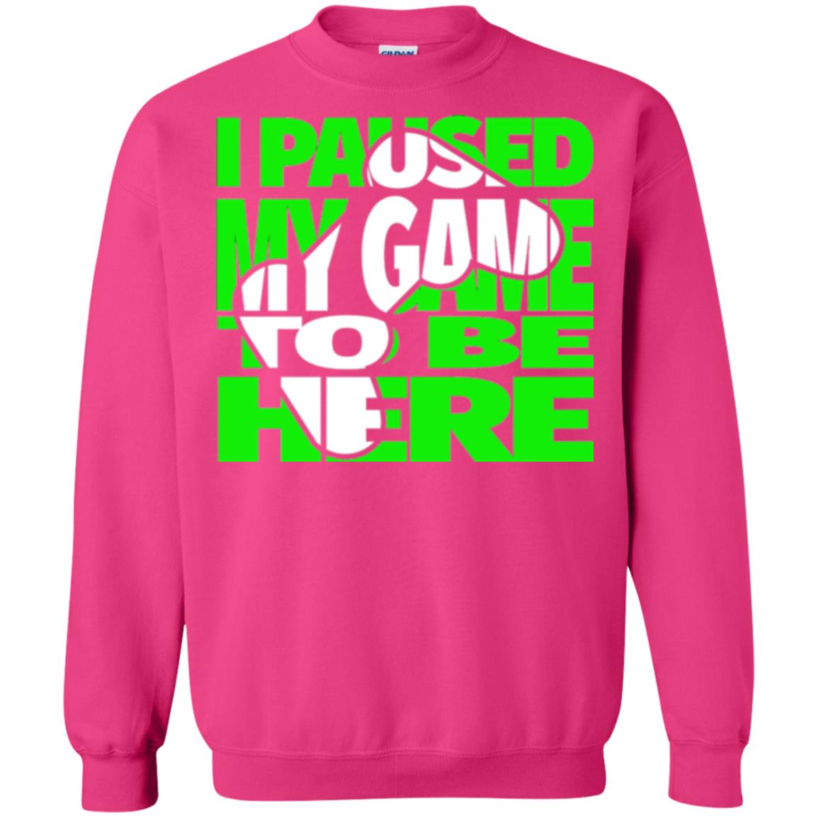 Gamer T-shirt I Paused My Game To Be Here Heliconia