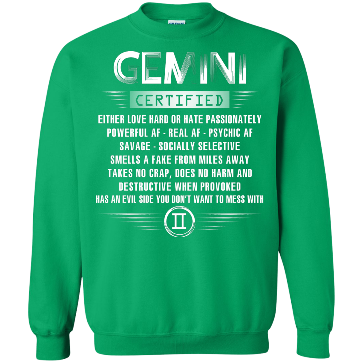 Gemini Certified Either Love Hard Or Hate Passionately Powerful Af T-shirt Irish Green