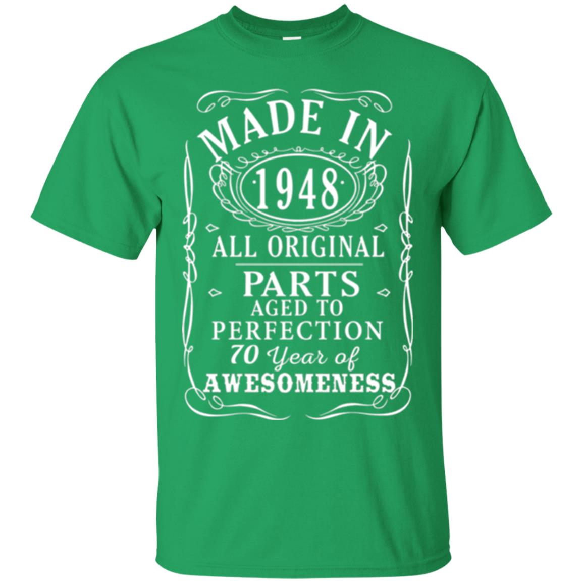 70th Birthday T-shirt Made In 1948 All Original Parts Aged To Perfection Irish Green
