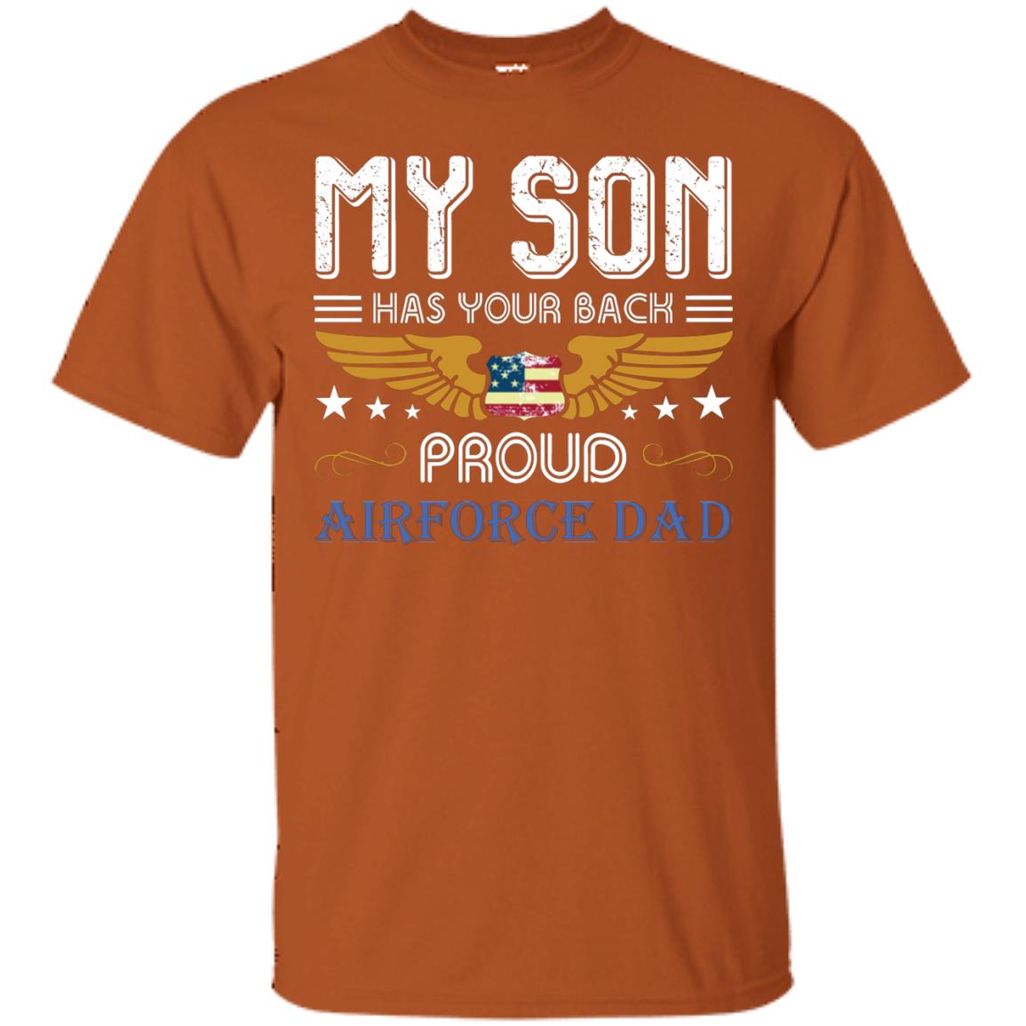 My Son Has Your Back Airforce Dad Shirt Texas Orange