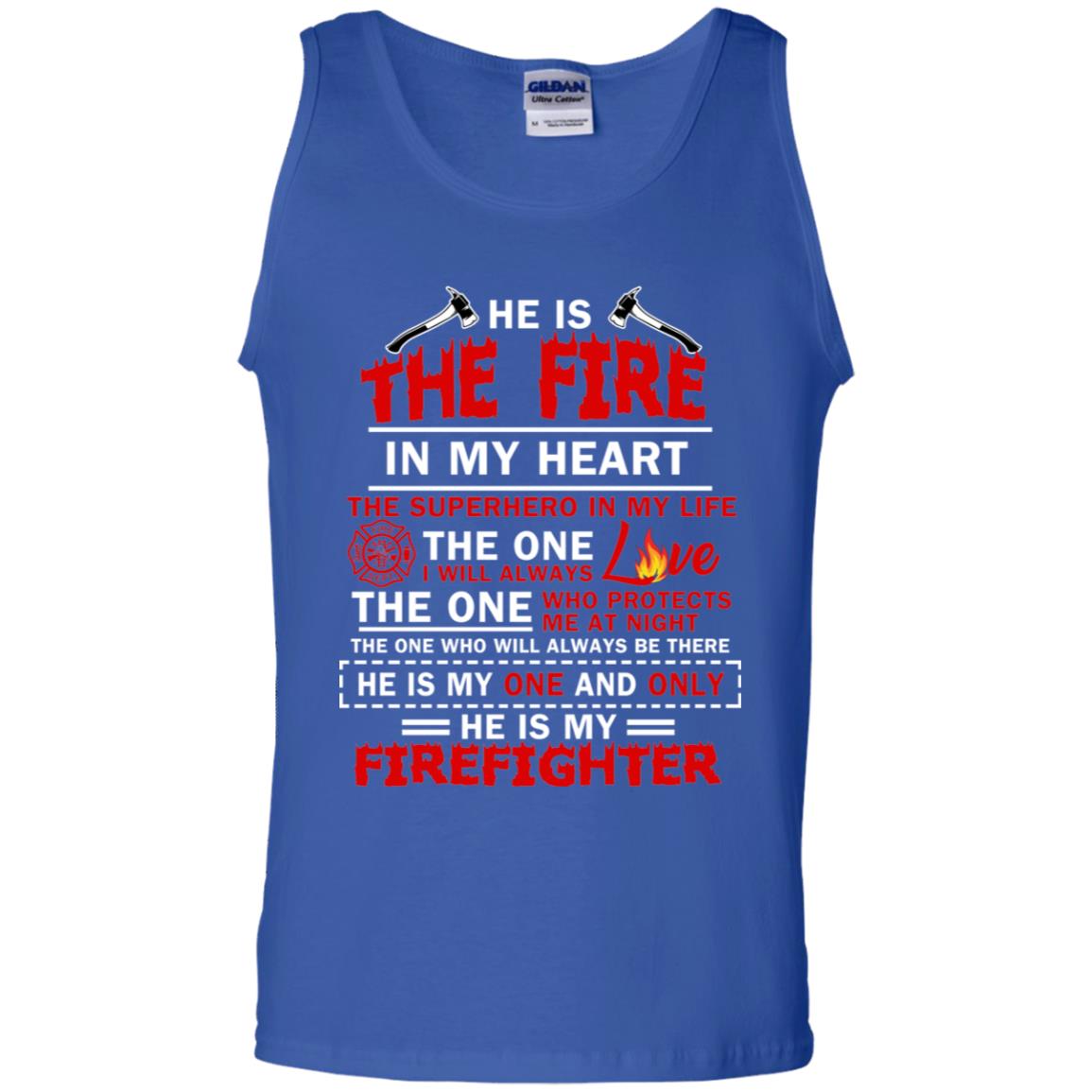 He Is The Fire In My Heart The Superhero In My Life The One I Will Always Love The One Who Protects Me At Night The One Who Will Always Be There He Is My One And Only He Is My Firefighter Royal