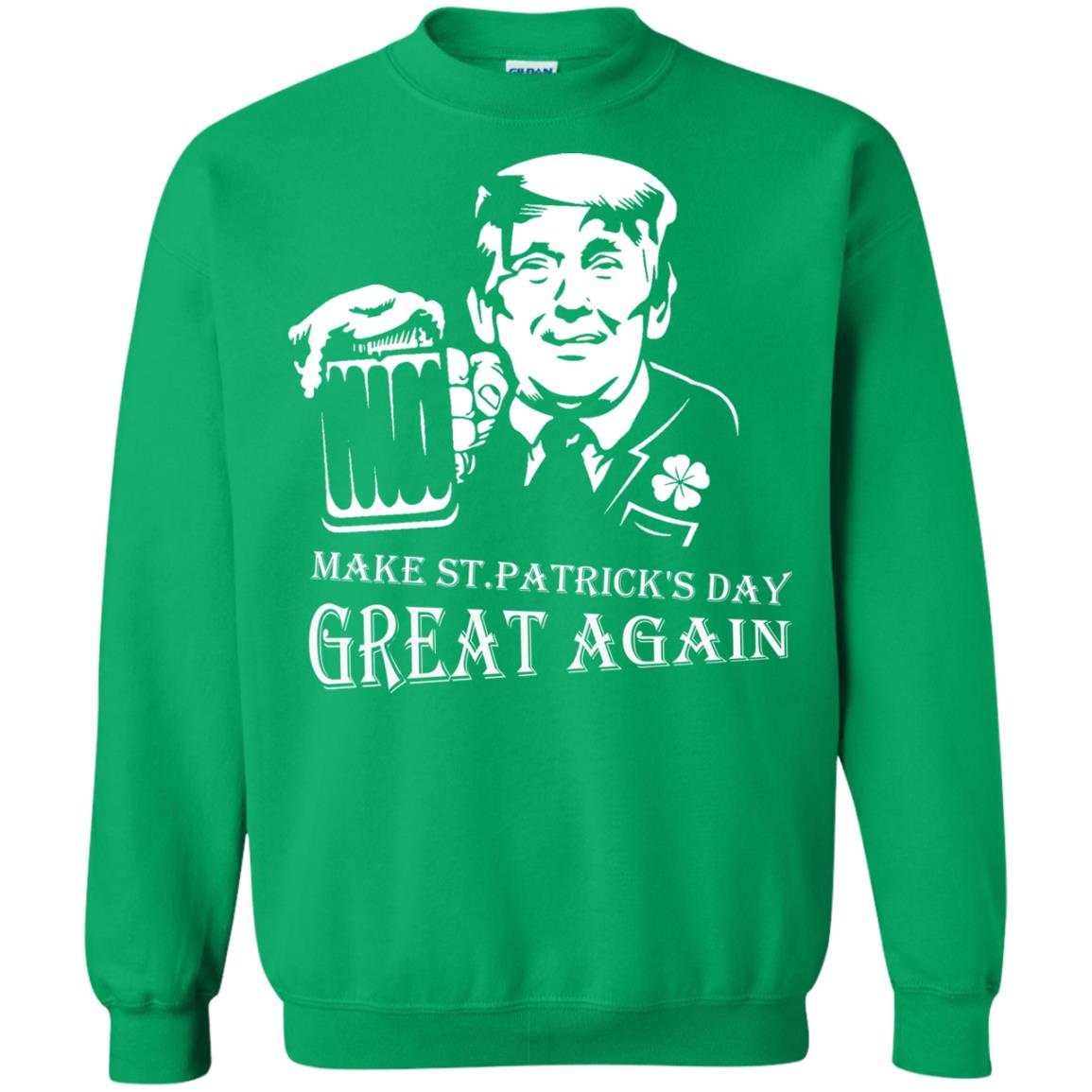 Anti Trump T-shirt Make St.patrick's Day Great Again With American President Irish Green