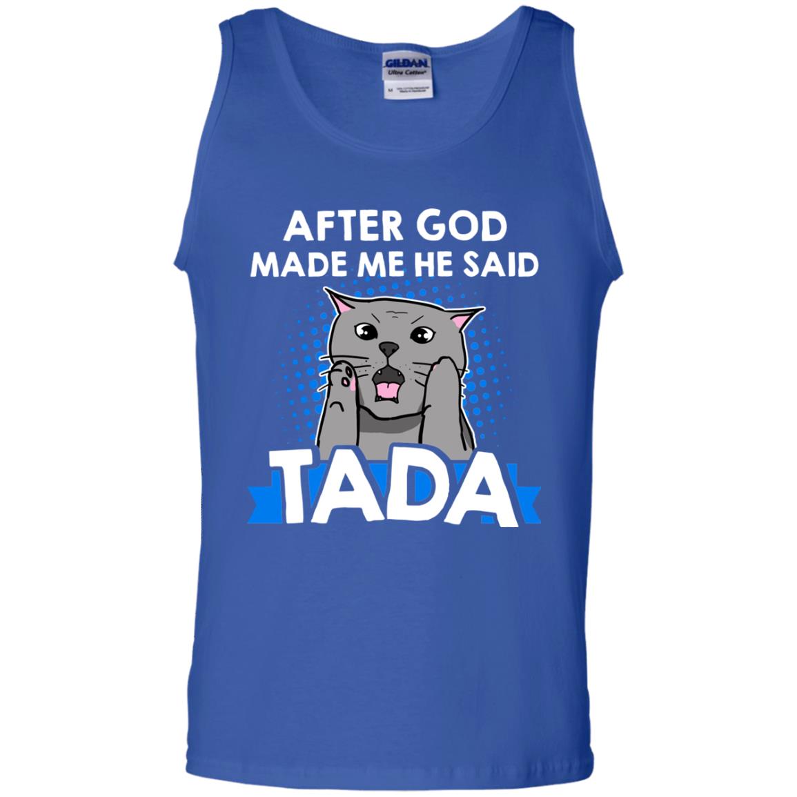 After God Made Me He Said Tada Cat Lover T-shirt Royal
