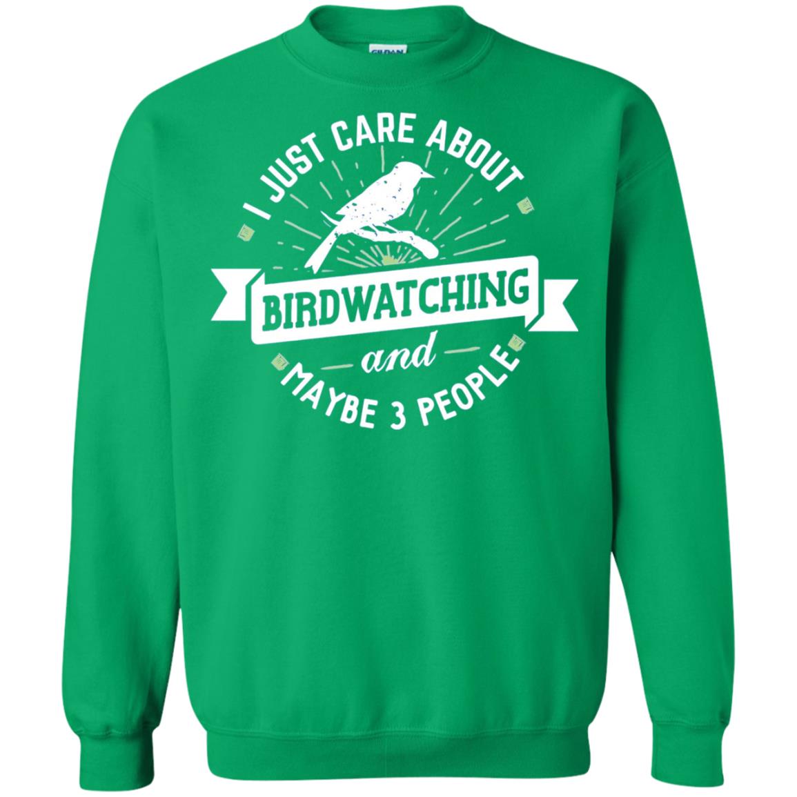 Birdwatching T-shirt I Just Care About Birdwatching Irish Green