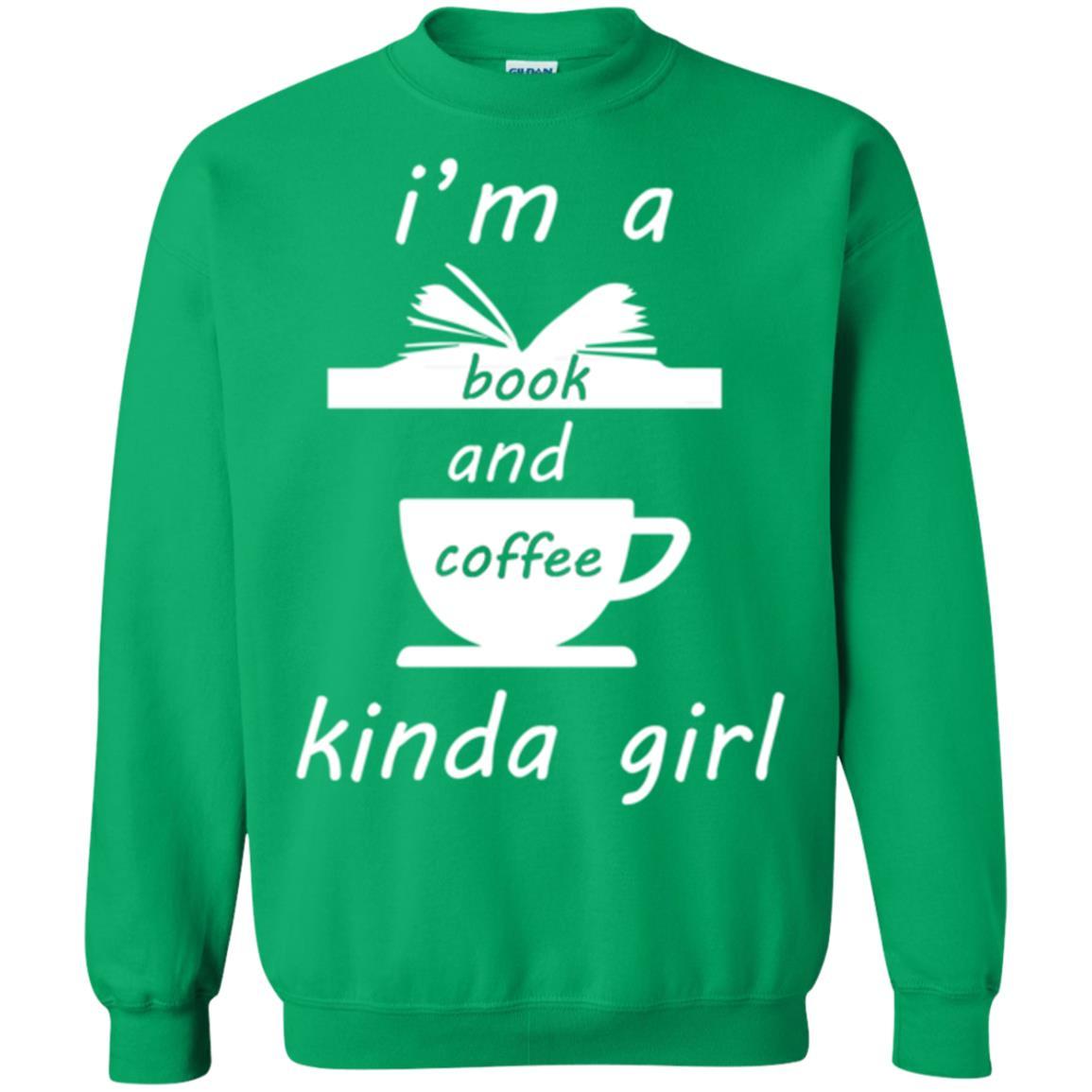 Book Lover T-shirt I'm A Book And Coffee Kinda Girl T-shirt Irish Green
