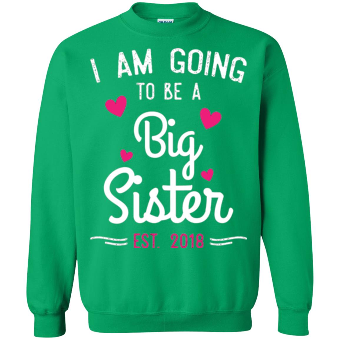 Family T-shirt I Am Going To Be A Big Sister Estimated 2018 Irish Green