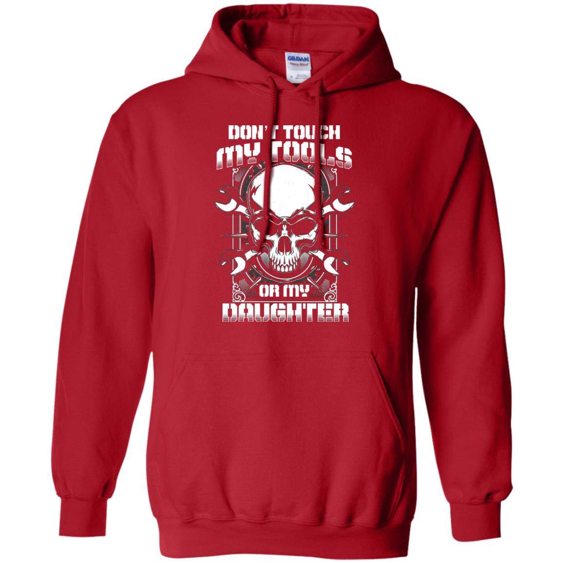 Don't Touch My Tools Or My Daughter Daddy Shirt Red
