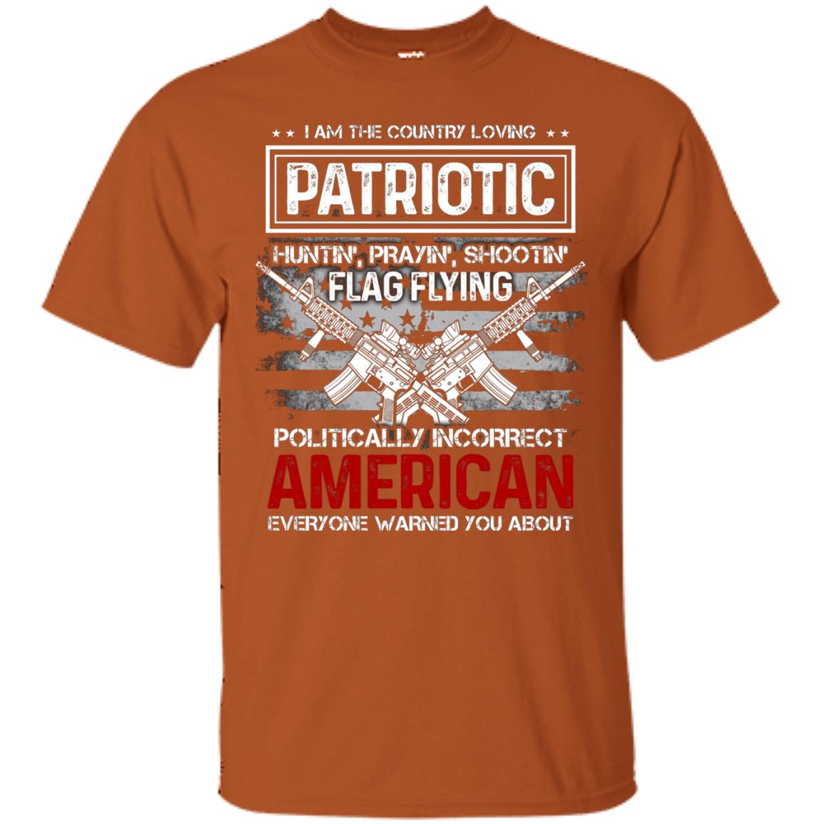 Politically Incorrect American Everyone Warned You About Military Shirt Texas Orange