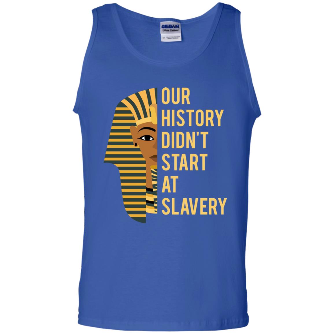 Proud African American Woman T-shirt Our History Didn_t Start At Slavery Royal