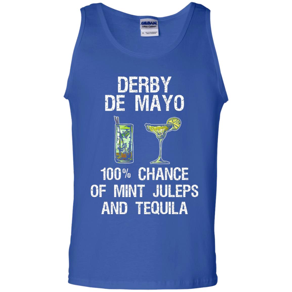 Derby De Mayo T-shirt 100_ Chance Of Mint Juleps And Tequiila Royal