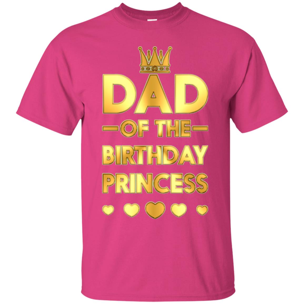 Dad Of The Birthday Princess Family T-shirt Heliconia