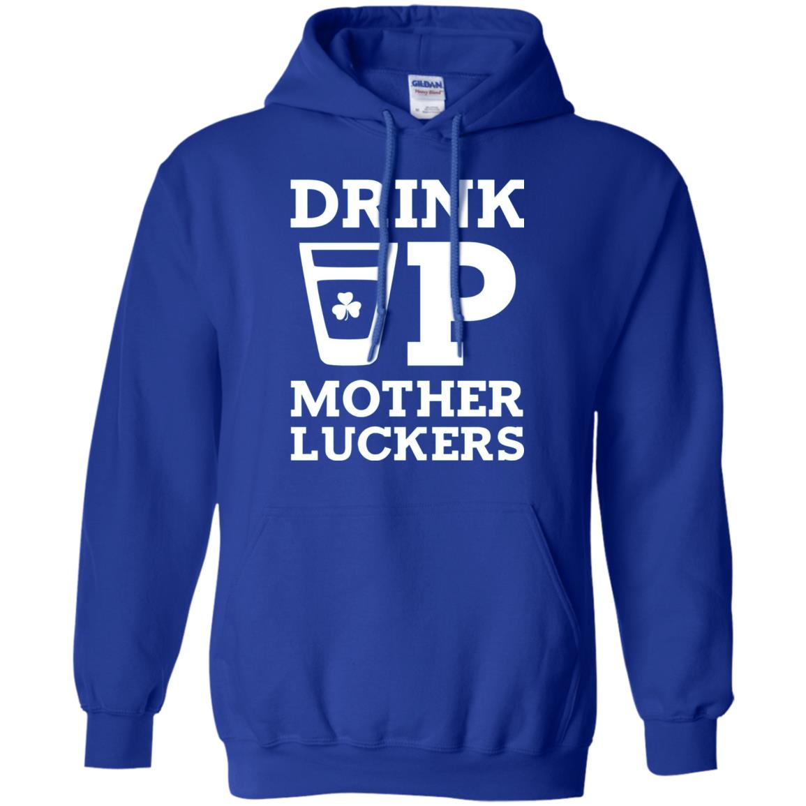 Drink Up Mother Luckers Funny St Patrick Day T-shirt Royal