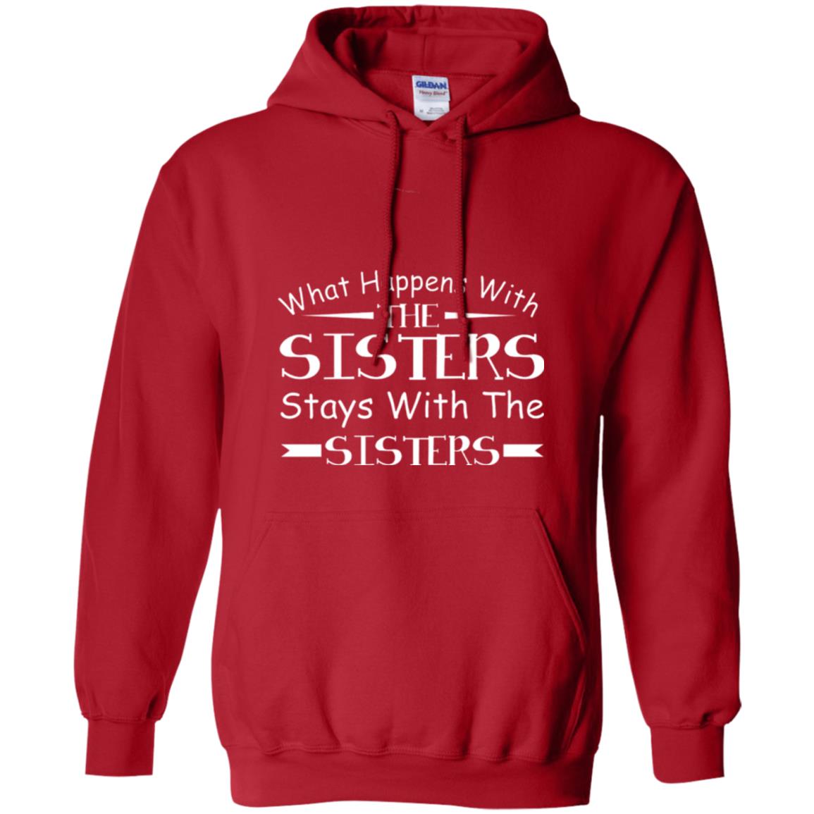 What Happens With Sisters Stays With Sisters Sister Sibling T-shirt Red