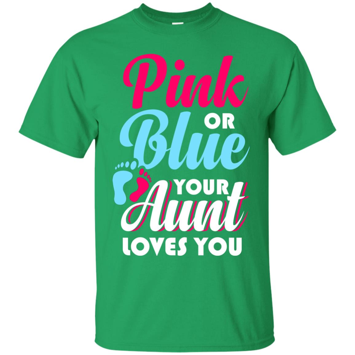 Pink Or Blue Your Aunt Loves You Gender Reveal Party Shirt Irish Green
