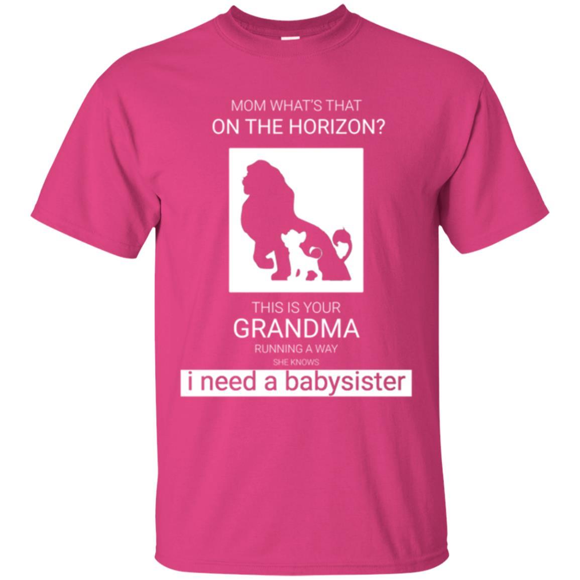 Mommy T-shirt What_s Is That On The Horizon This Is Your Grandma Heliconia