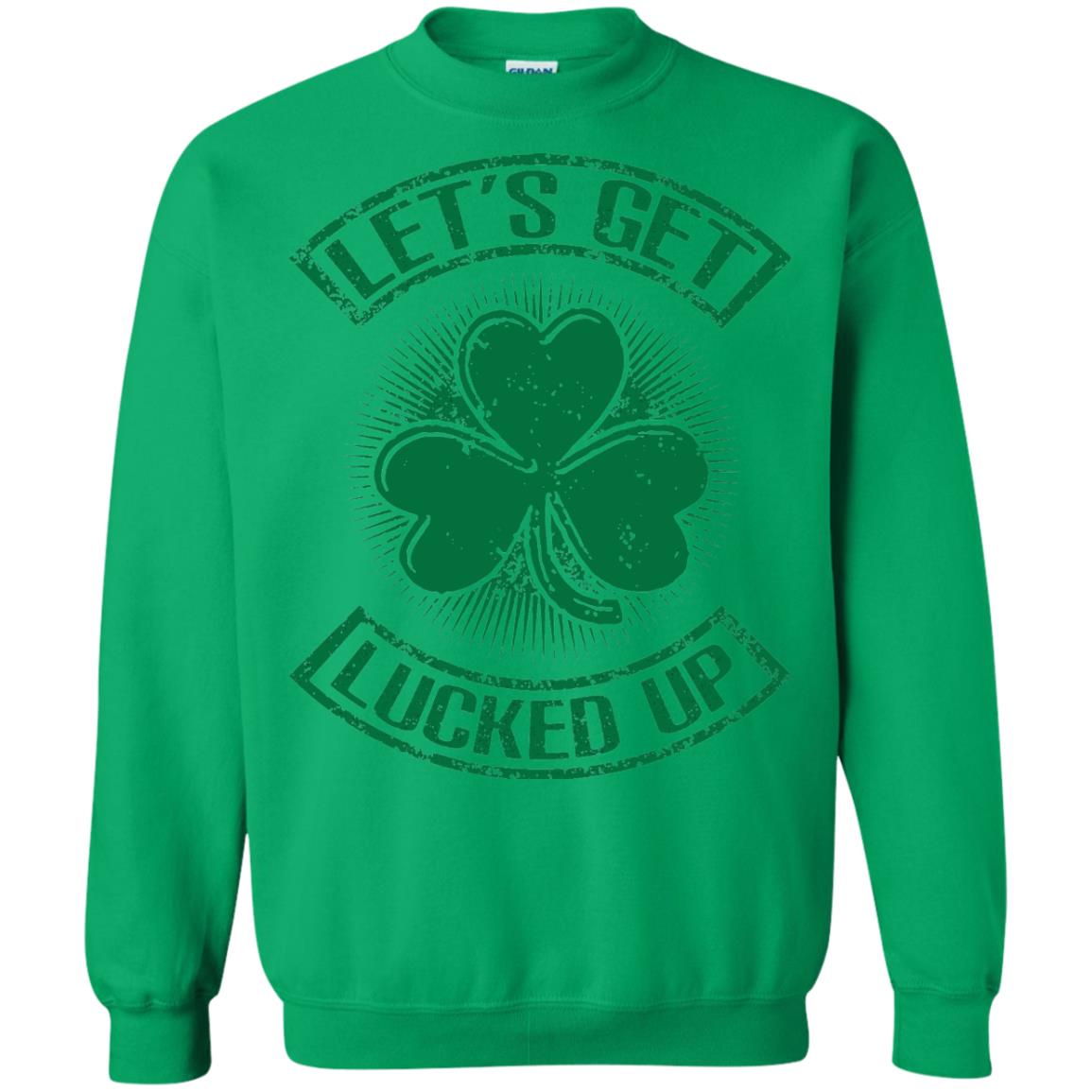 Let_s Get Lucked Up St. Patrick_s Day T-shirt Irish Green