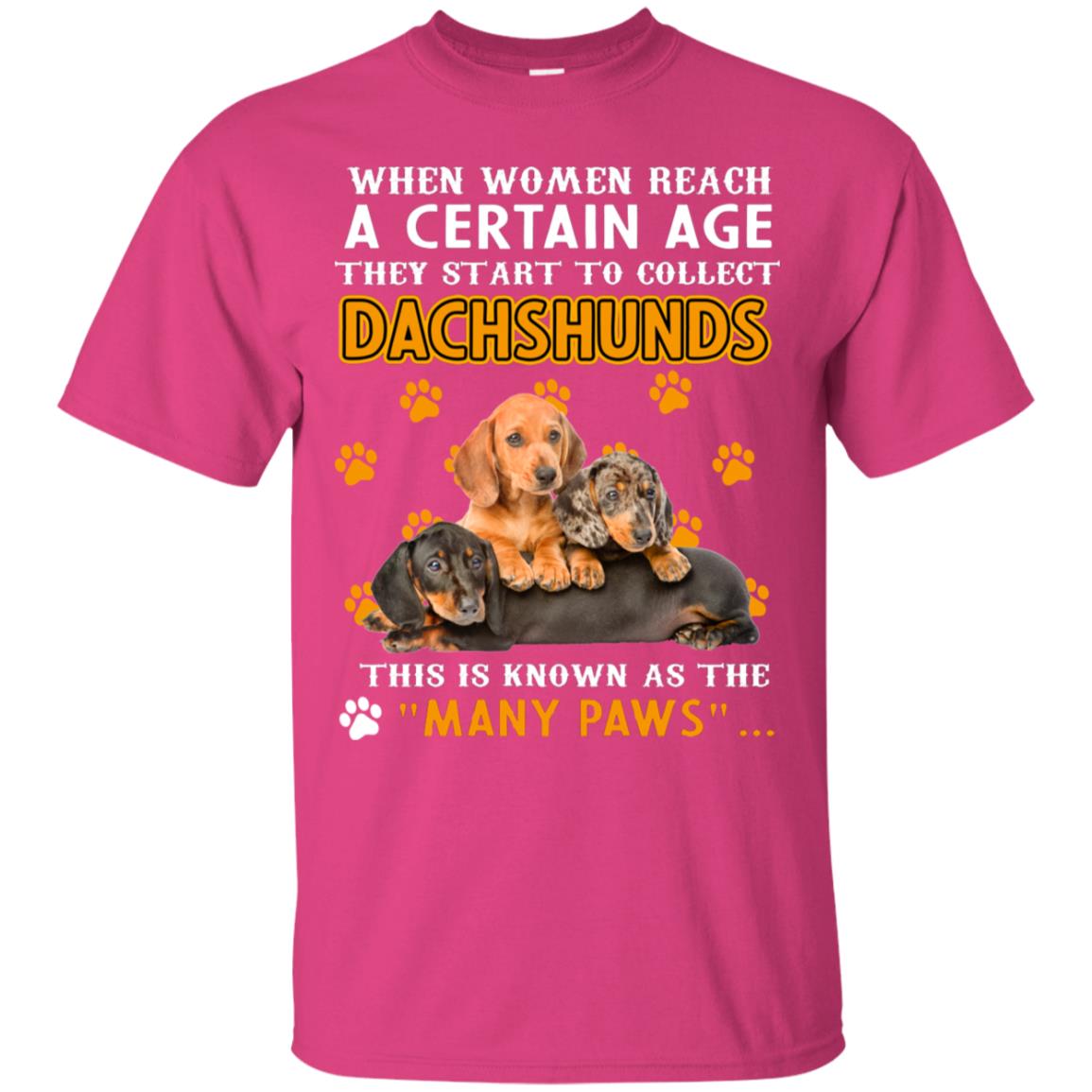 When Women Reach A Certain Age They Start To Collect Dachshunds Shirt Heliconia