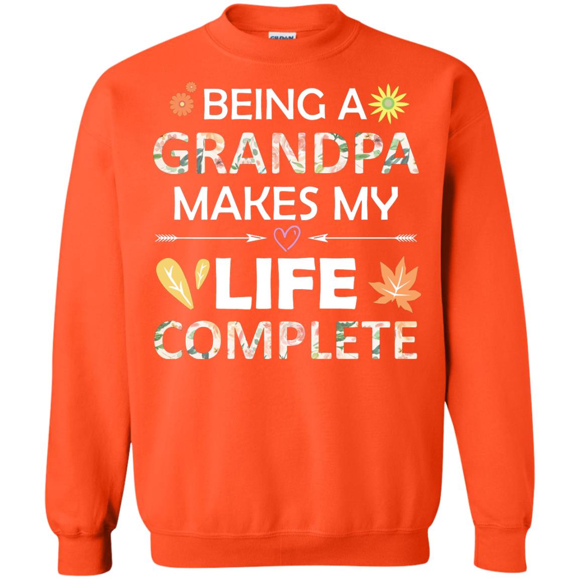 Being A Grandpa Make My Life Complete Parent_s Day Shirt For Grandfather Orange