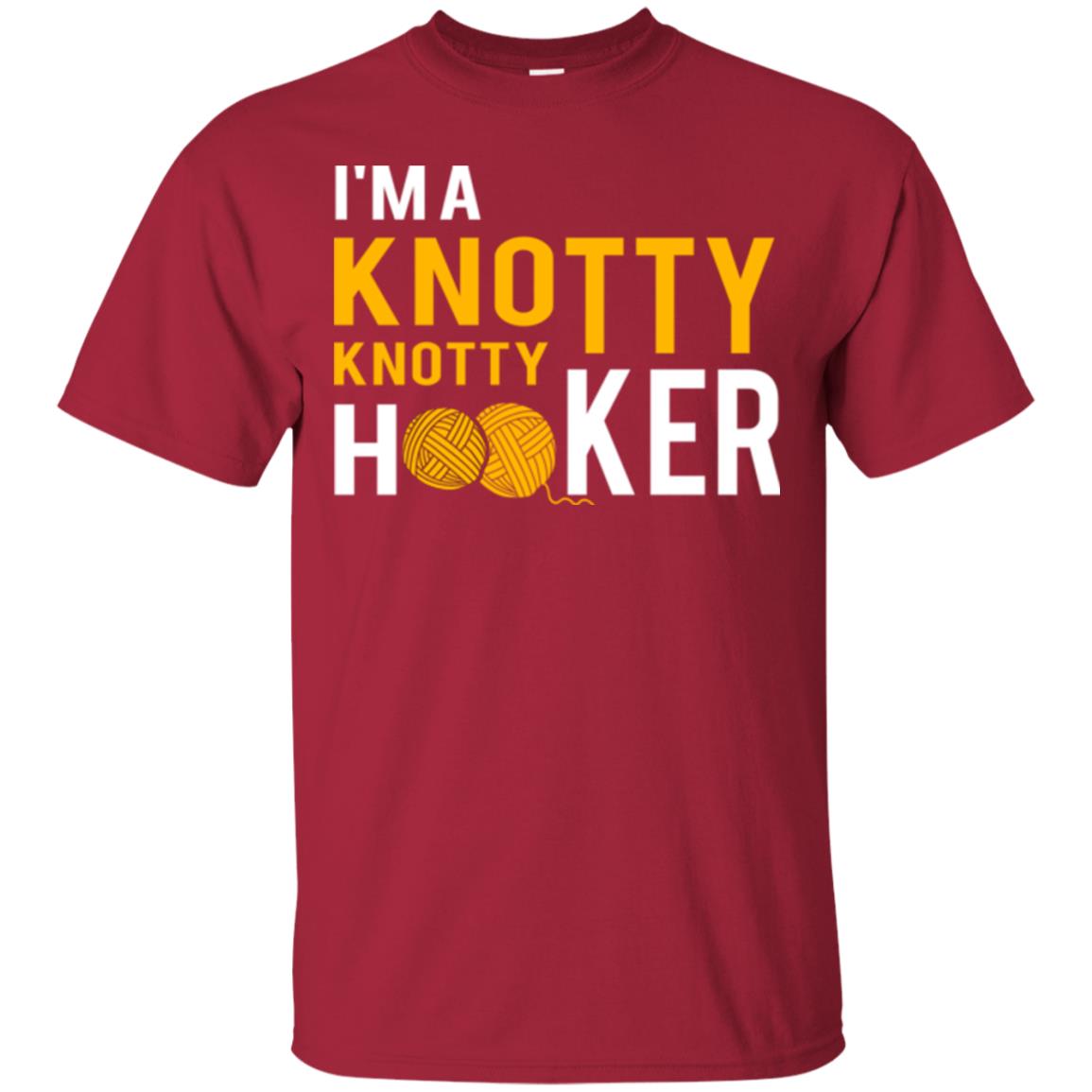 I'm A Knottyknotty Hooker T-shirt Cardinal