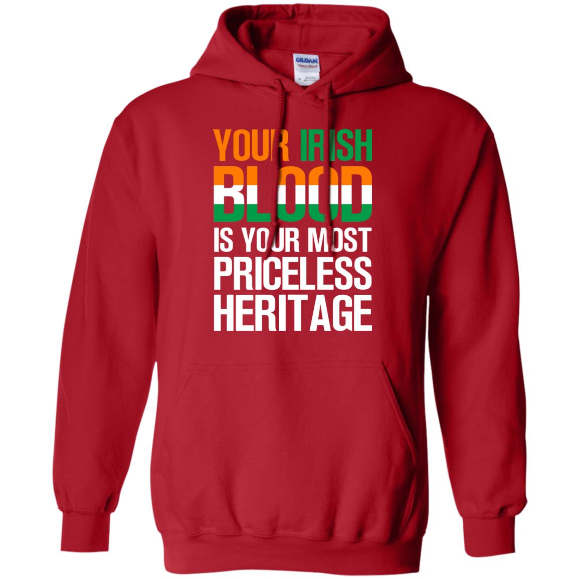 Your Irish Blood Is Your Most Priceless Heritage Shirt Red