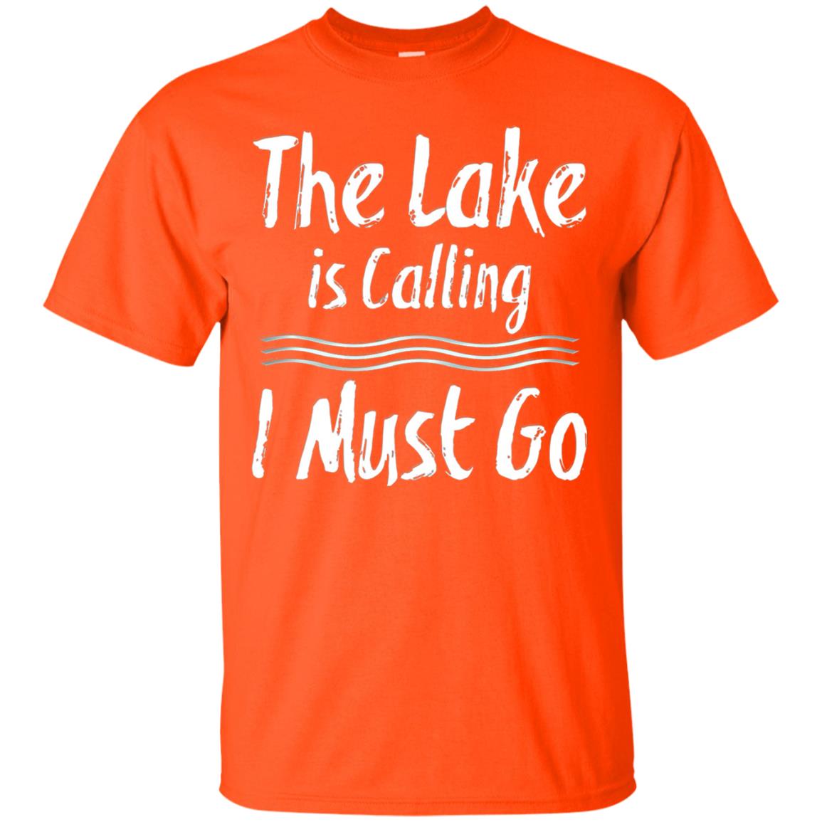 The Lake Is Calling I Must Go Lake Lovers T-shirt Orange