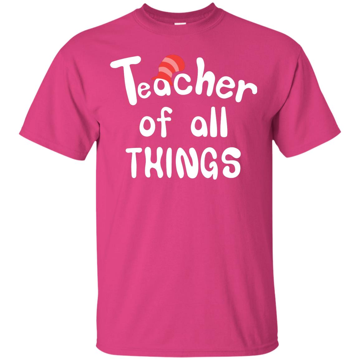 Teacher Of All Things Funny Teacher T-shirt Heliconia