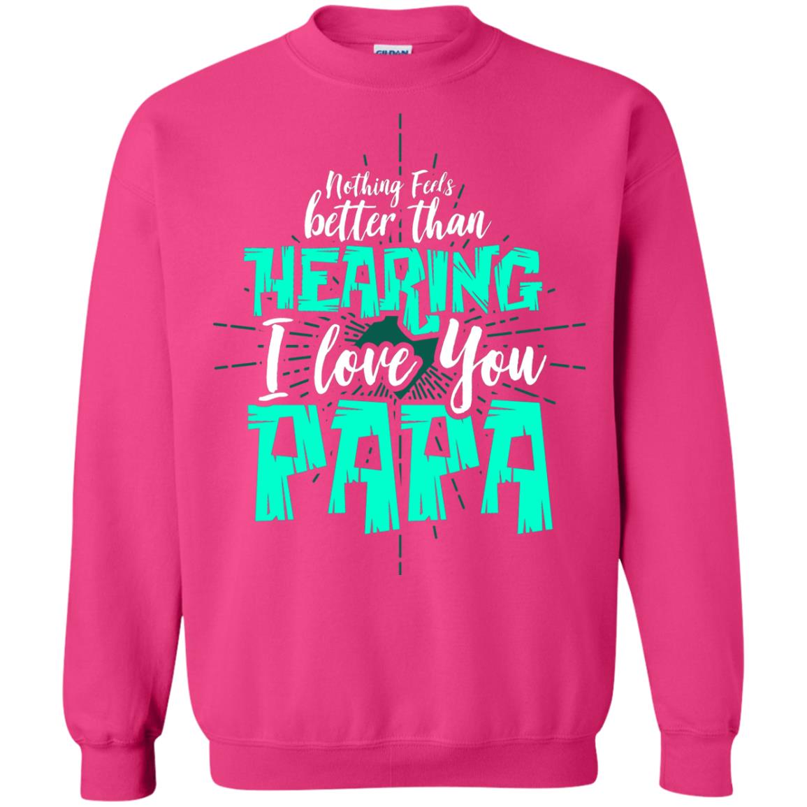 Nothing Feels Better Than Hearing I Love You Papa Cool Saying Shirt For Papa Heliconia