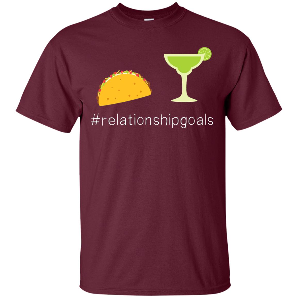 Relationship Goals Taco Tequila Cinco De Mayo Shirt Maroon
