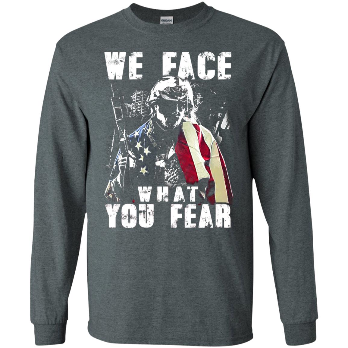 We Face What You Fear Military Of The United States Shirt Dark Heather