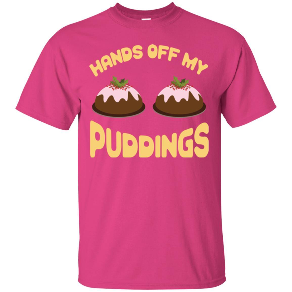 Christmas T-shirt Hands Off My Puddings Heliconia