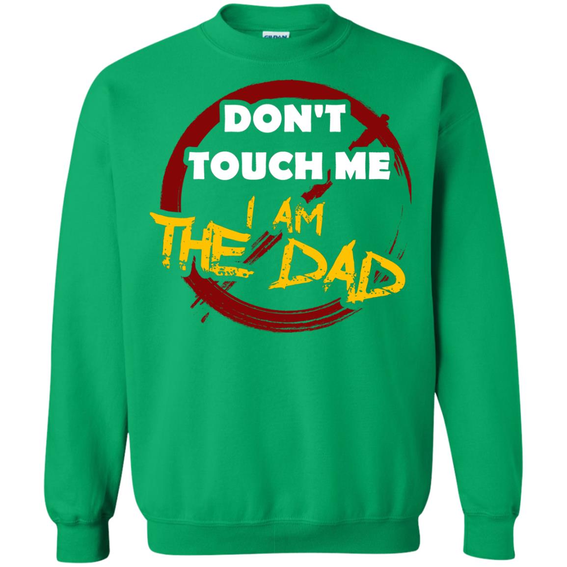 Daddy Shirt Warning Dont Touch Me I Am The Dad Irish Green