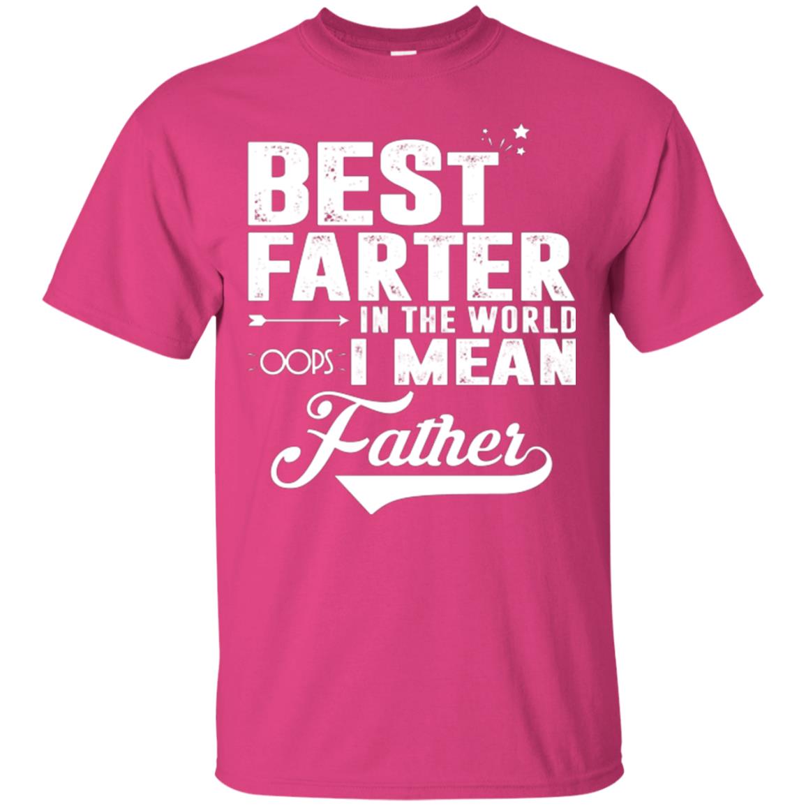 Best Farter In The World Oops I Mean Father Daddy Shirt Heliconia