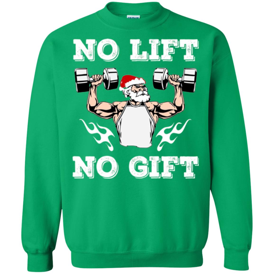 Christmas T-shirt No Lift No Gift Irish Green