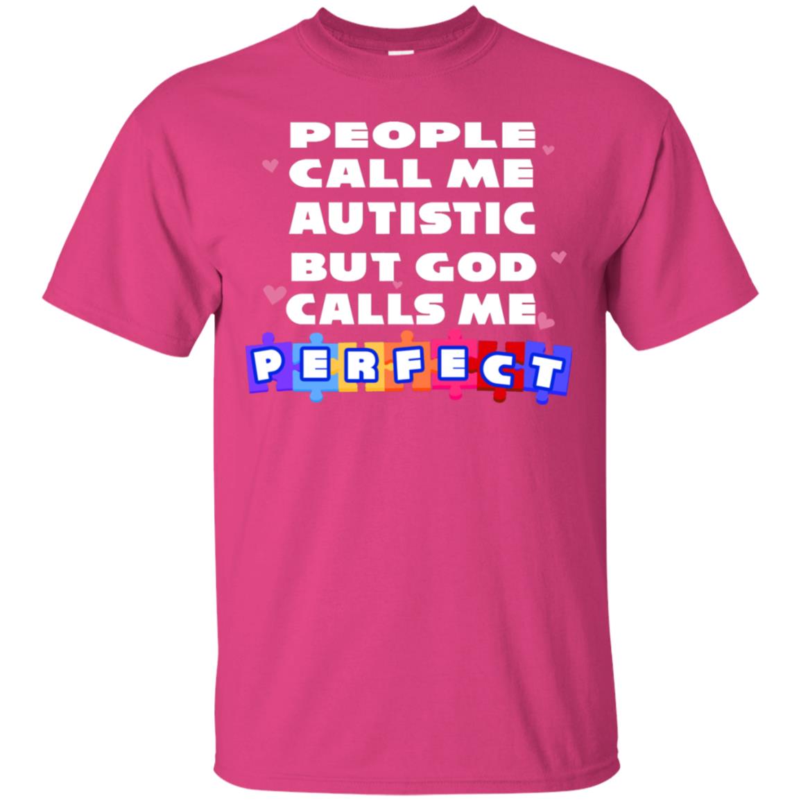 People Call Me Autistic But God Calls Me Perfect Autism Awareness Gift Shirt Heliconia