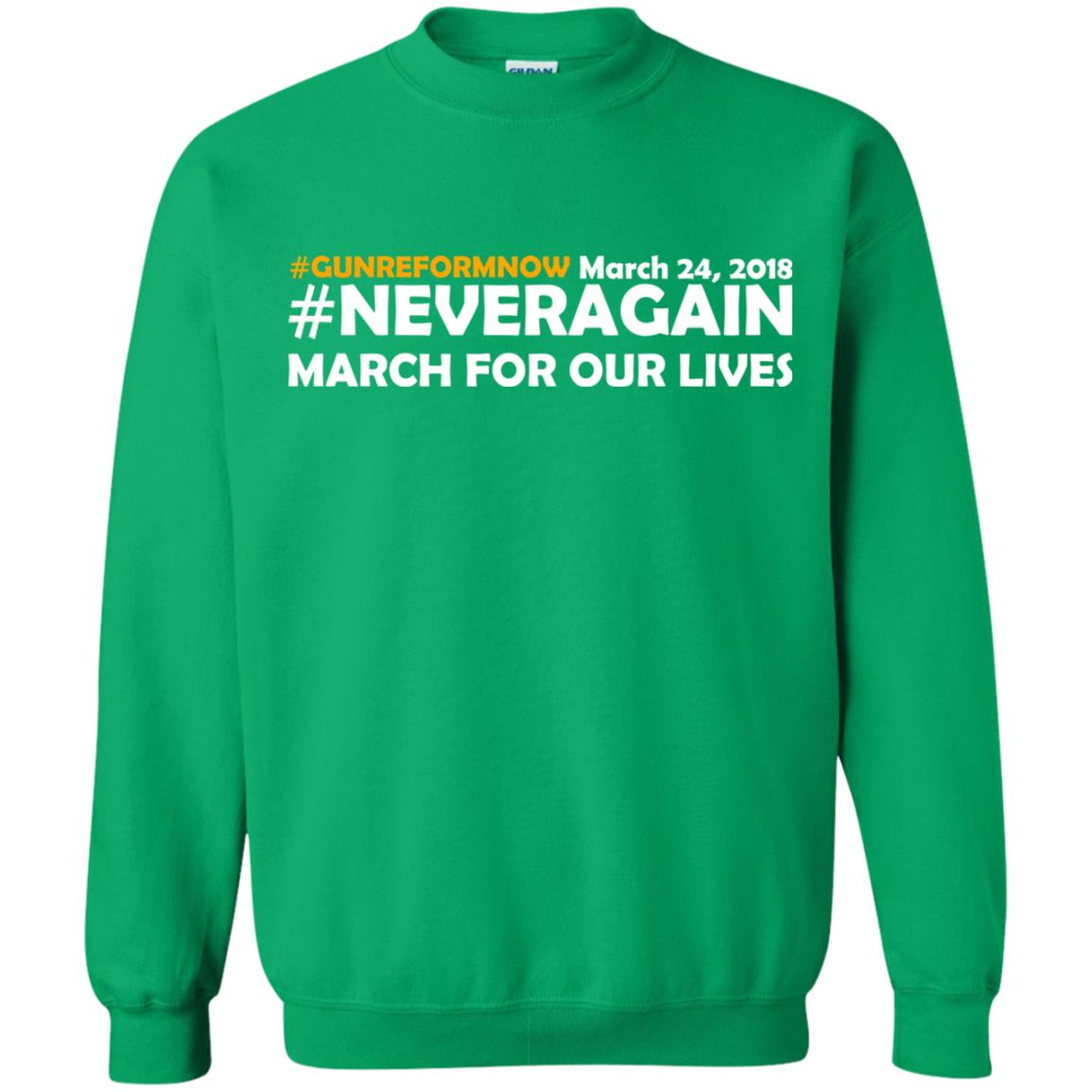 Anti Gun T-shirt Gun Reform Now Never Again March For Our Lives March 24 2018 Irish Green