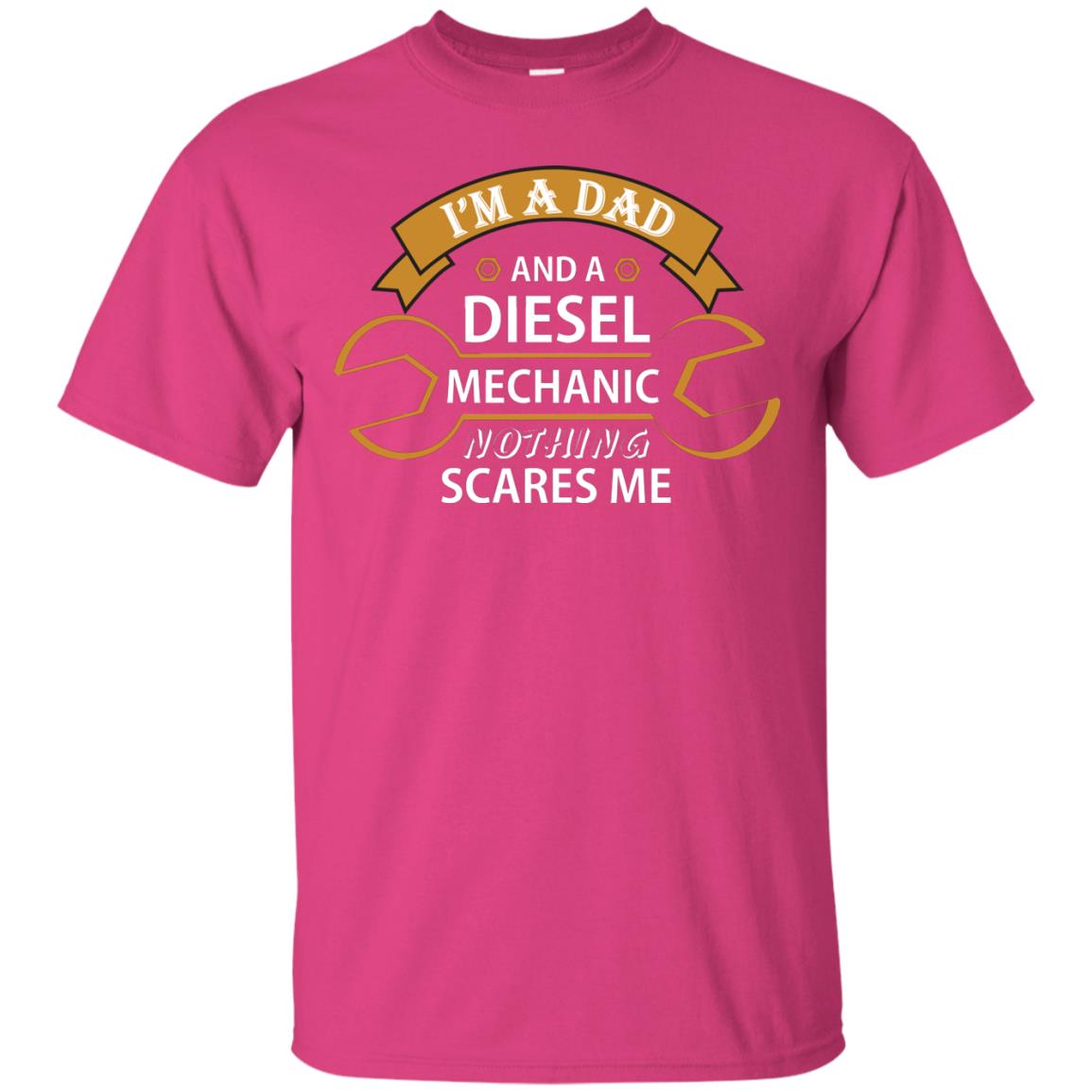 I_m A Dad And A Diesel Mechanic Nothing Scares Me Daddy T-shirt Heliconia