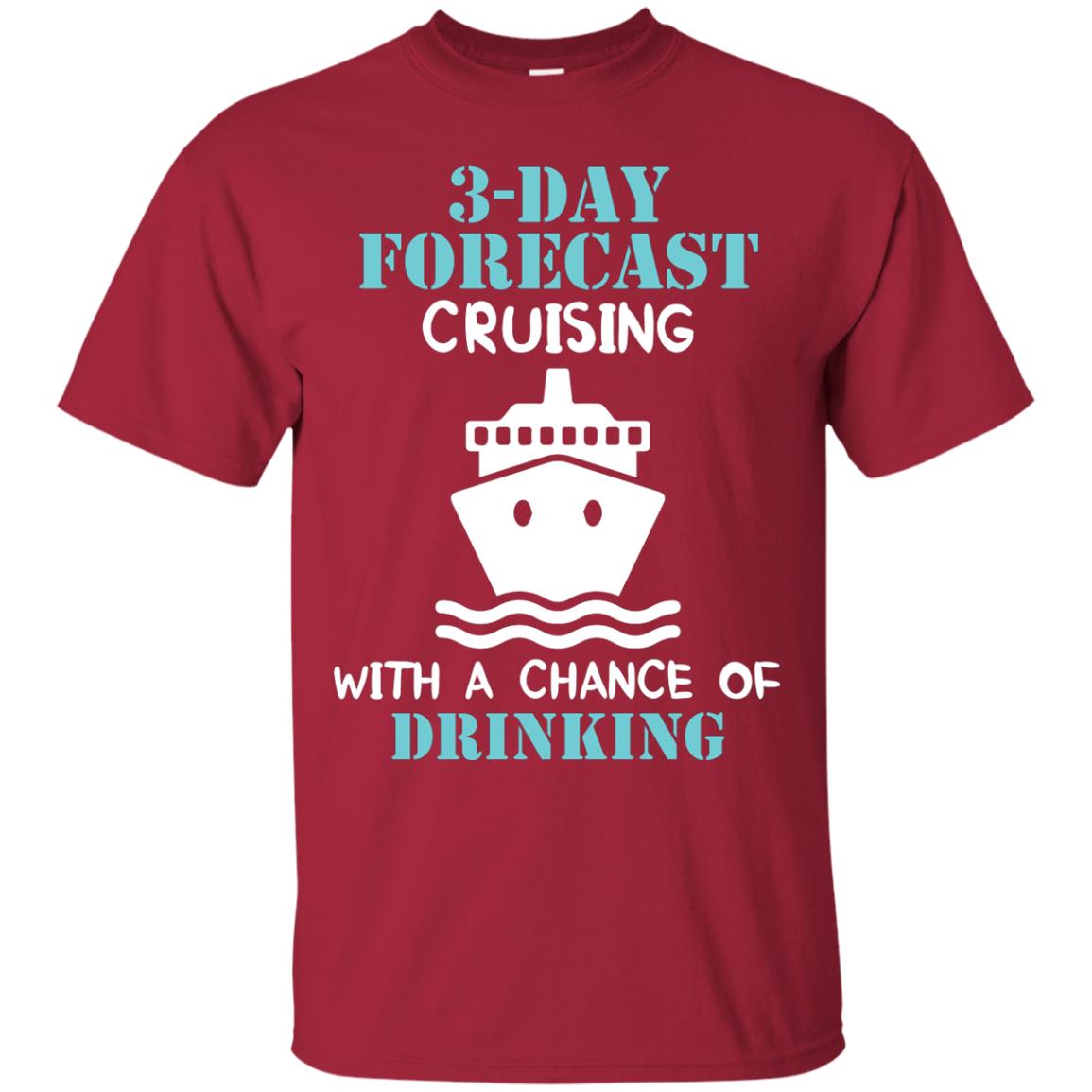 3-day Forecast Cruising With A Chance Of Drinking Awesome Shirt For Cruising Ship Cardinal