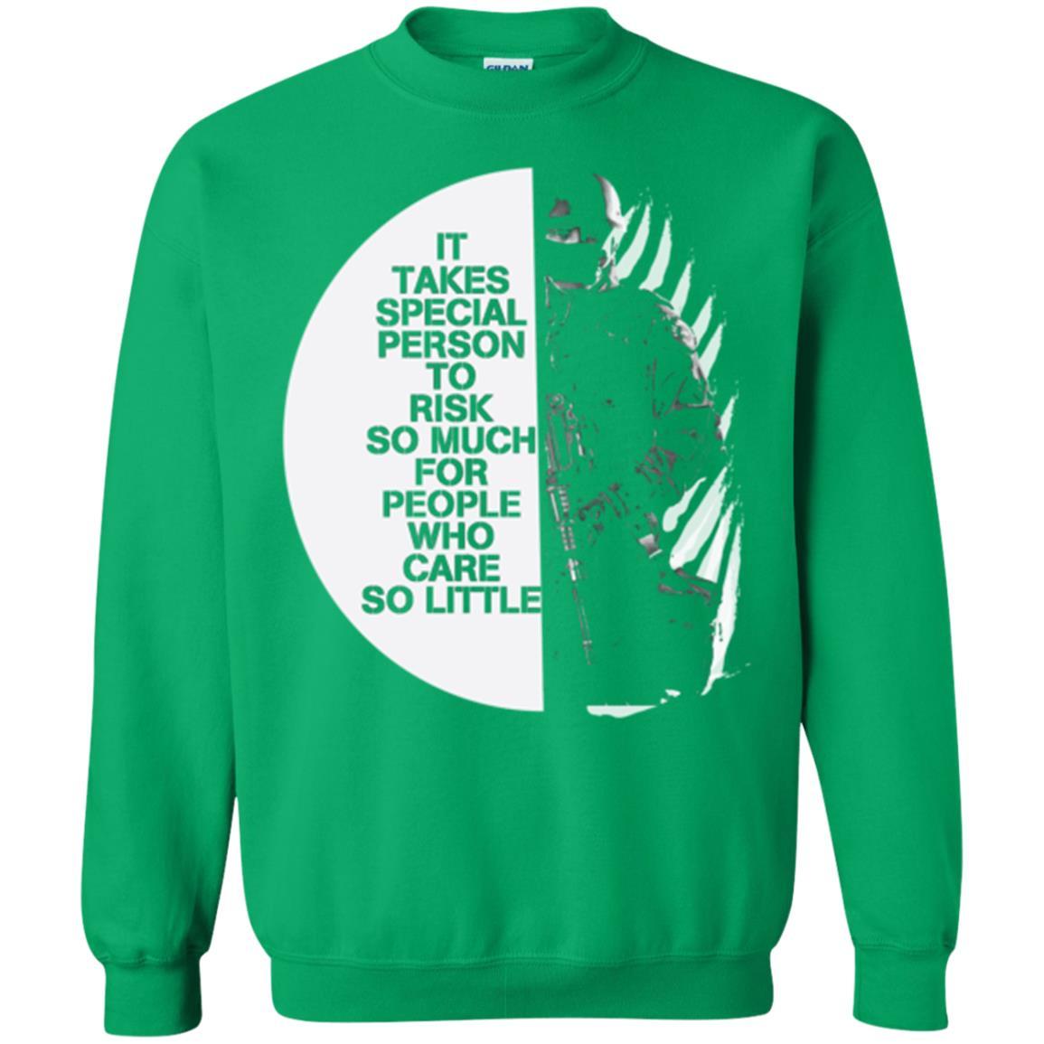 Military T-shirt It Takes Special Person To Risk So Much For People Irish Green