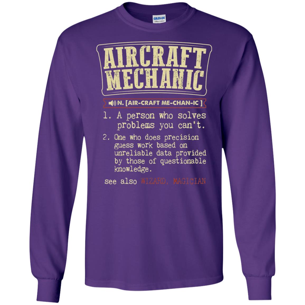 Aircraft Mechanic A Person Who Solves Problem You Cant One Who Does Precision Guess Work Based On Unreliable Data Provided By Those Of Questionable Knowledge Purple