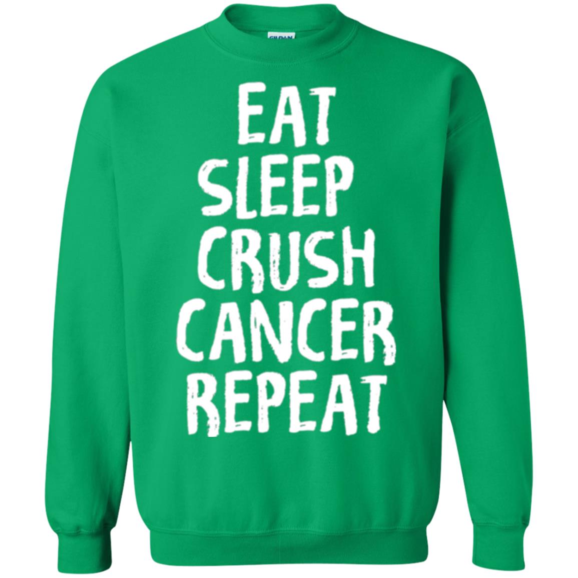 Eat Sleep Crush Cancer Repeat Fight Strength T-shirt Irish Green