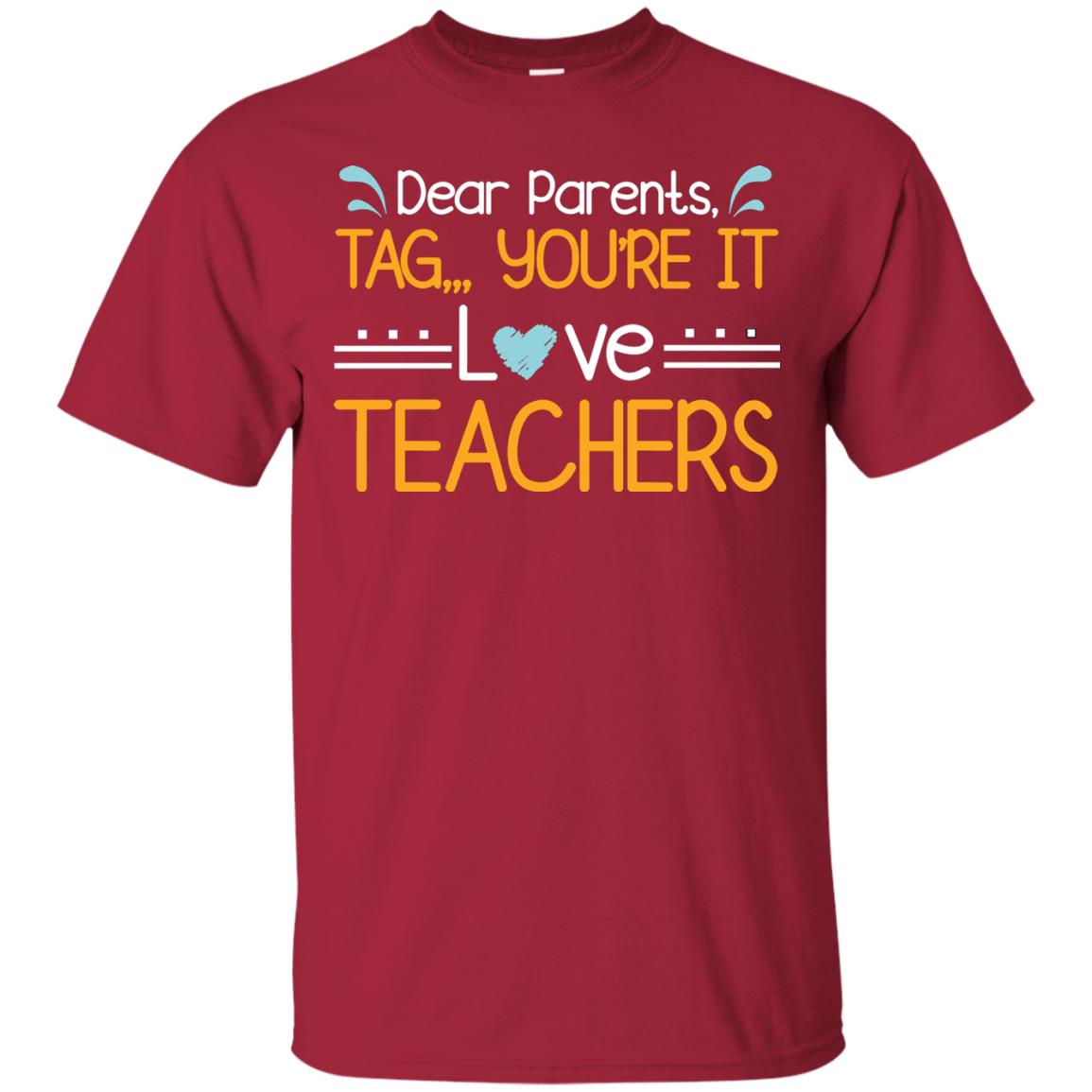Dear Parents Tag You_re It Love Teachers Last Day Of School Shirt Cardinal