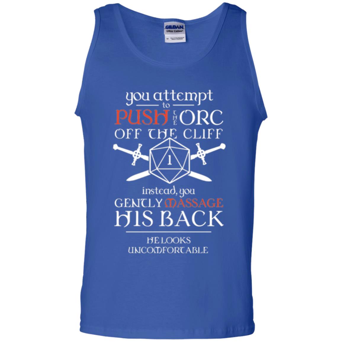 You Attempt To Push The Orc Off The Cliff T-shirt Royal