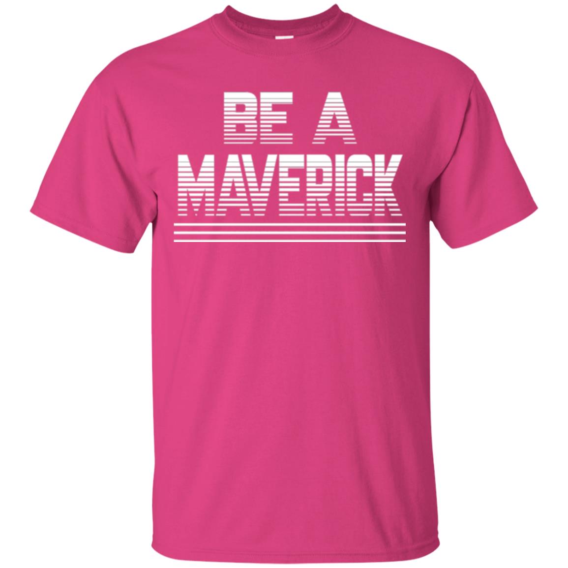 Be A Maverick T-shirt Heliconia