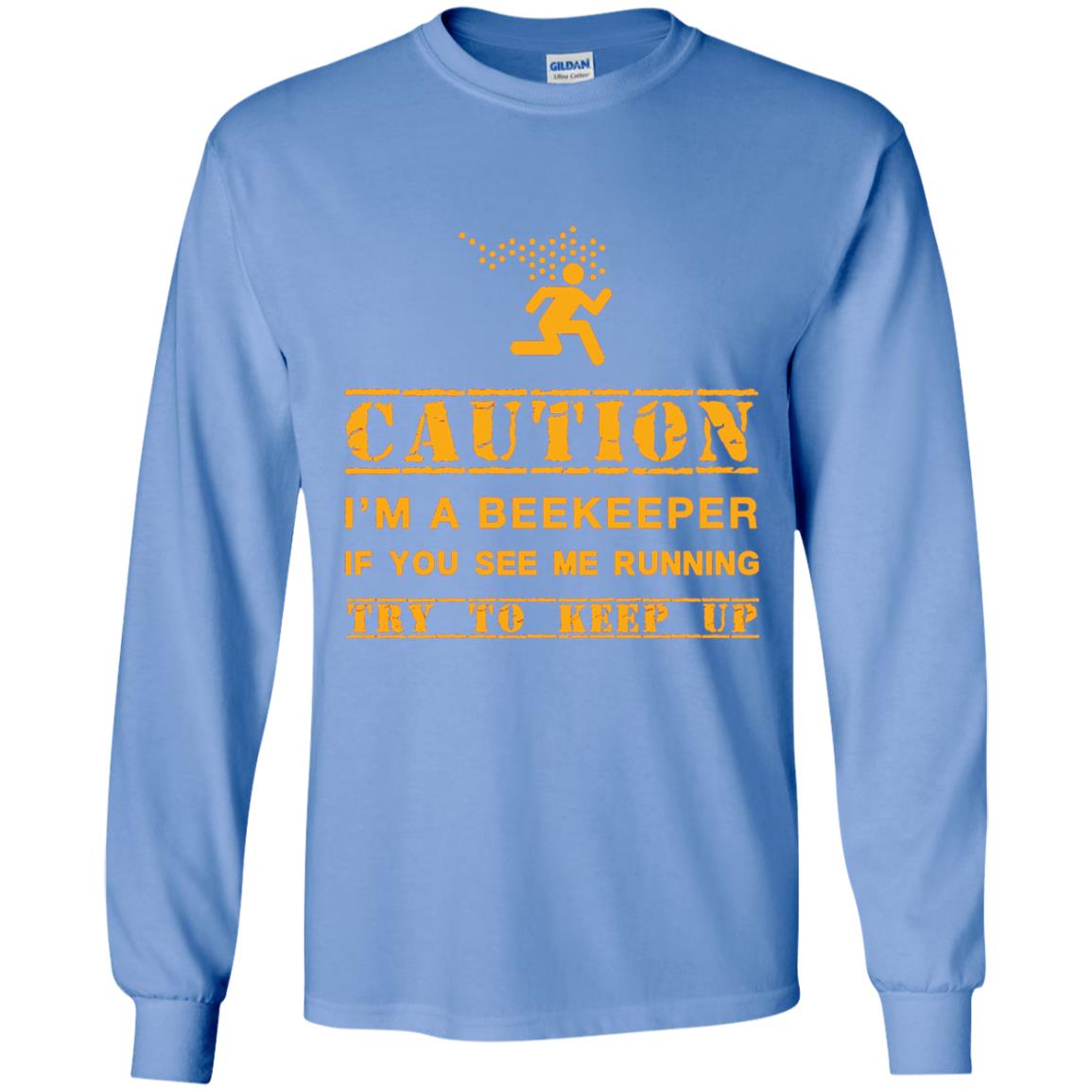 Caution I_m A Beekeeper If You See Me Running Try To Keep Up Beekeeper T-shirt Carolina Blue
