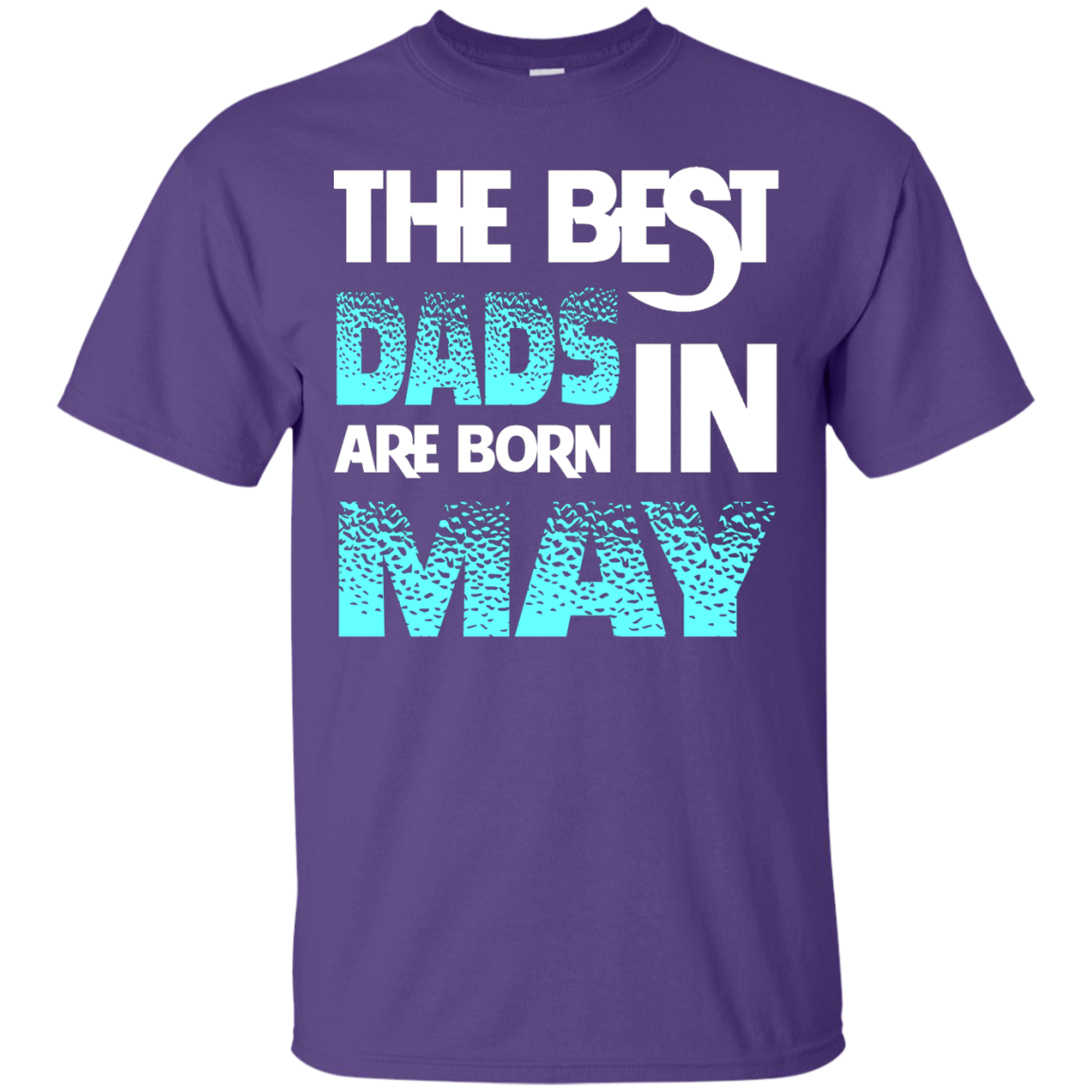 Daddy T-shirt The Best Dads Are Born In May Purple