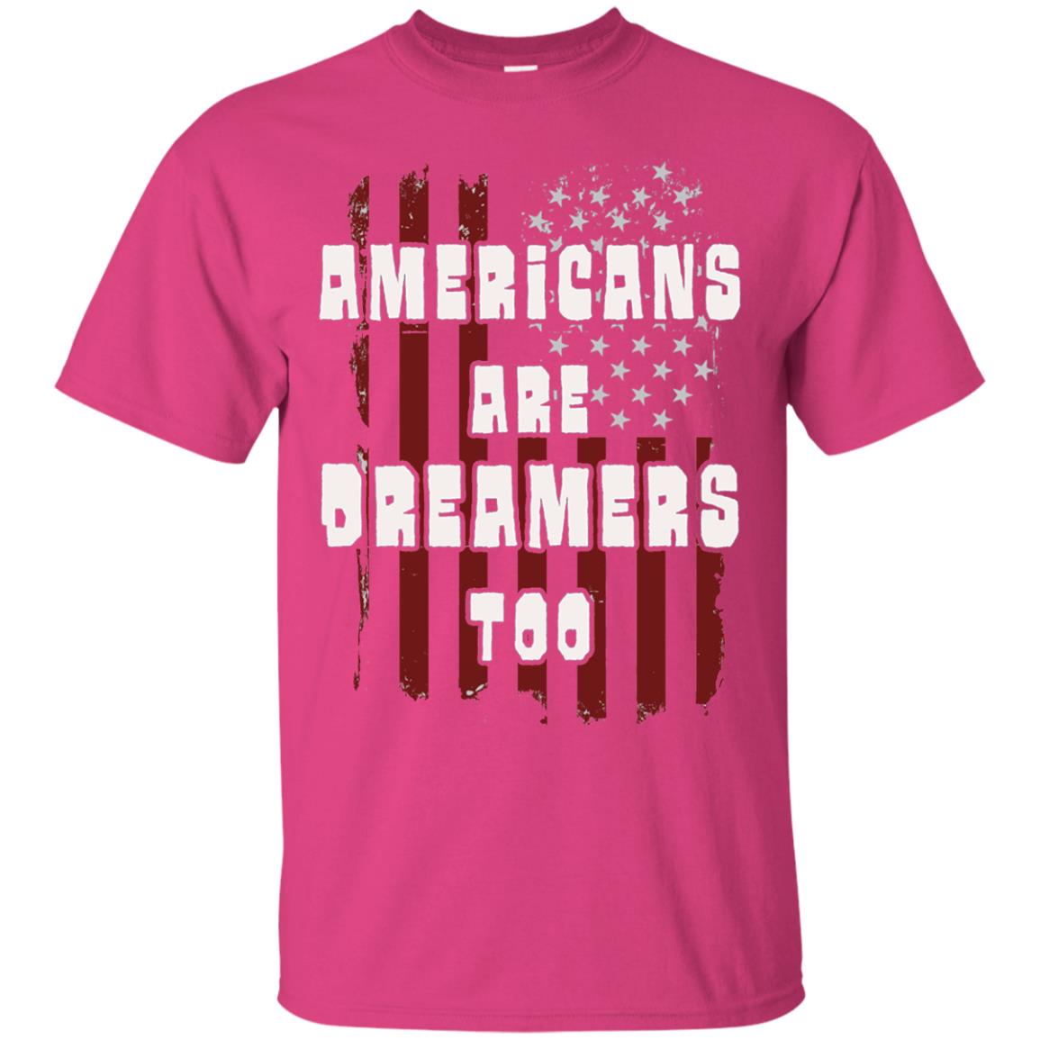 Anti Trump T-shirt Americans Are Dreamers Too Patriotic Pride Heliconia