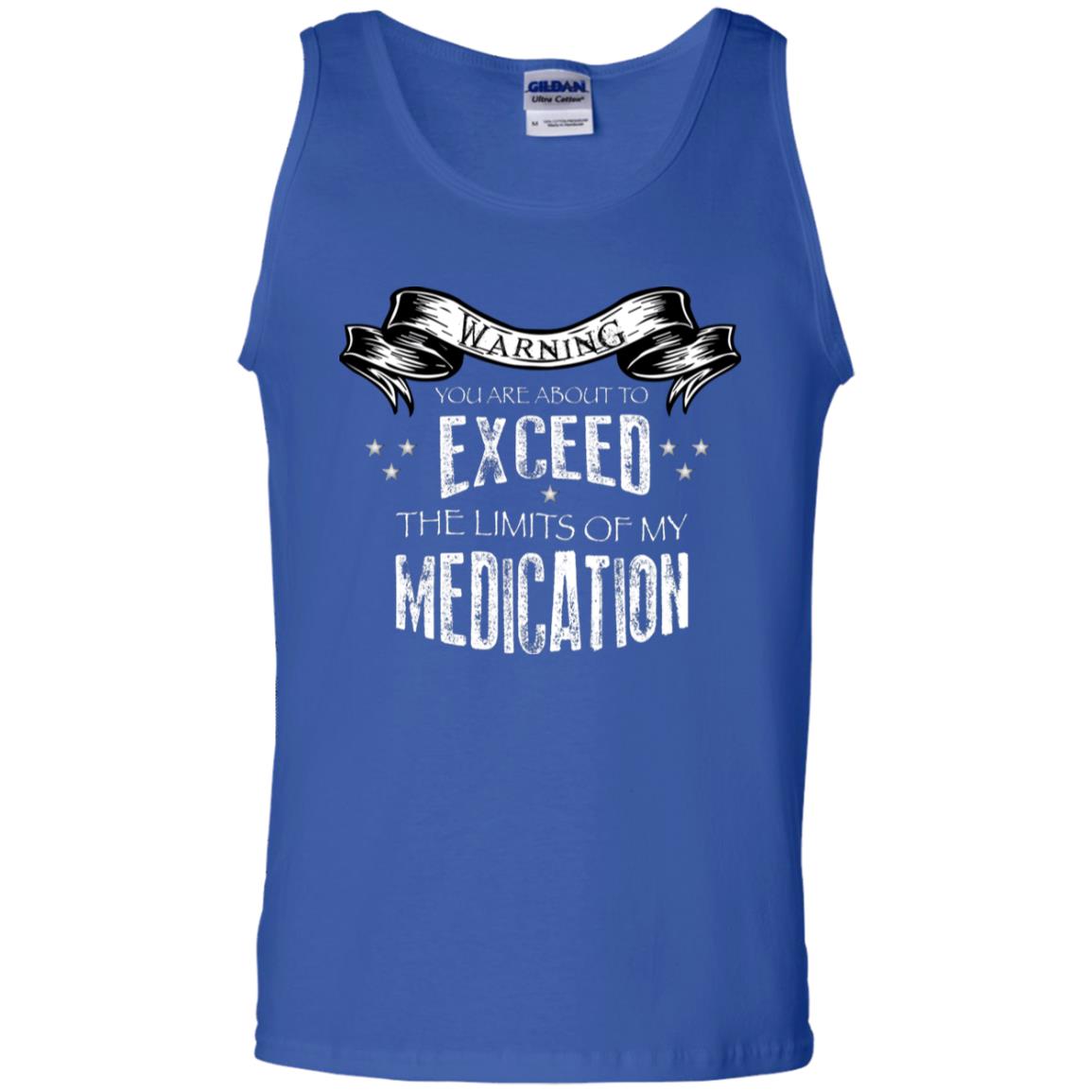 Warning You Are About To Exceed The Limits Of My Medication Shirt Royal