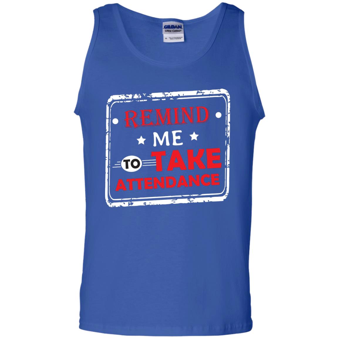 Remind Me To Take Attendance Teacher Shirt Royal
