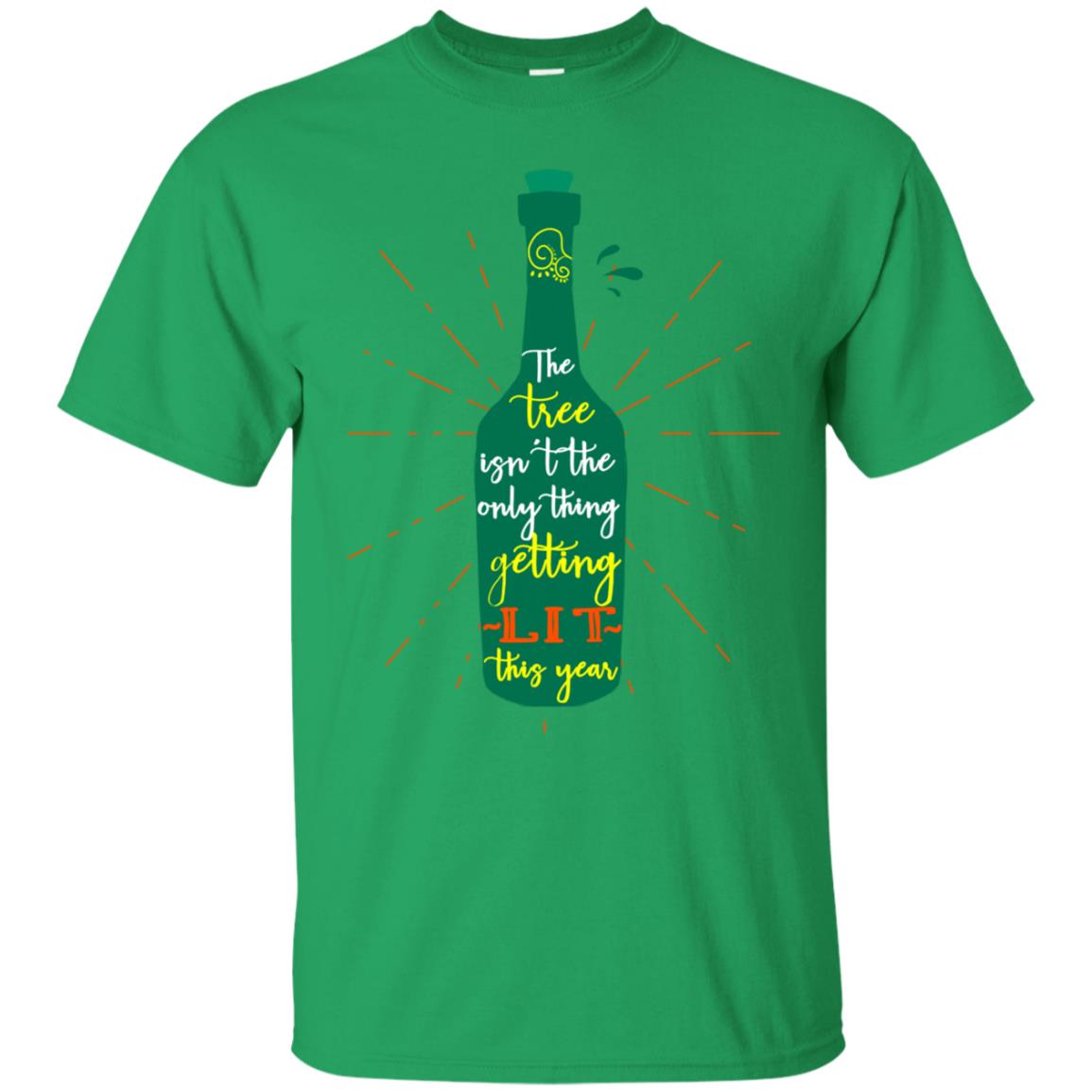 The Tree Isn't The Only Thing Getting Lit This Year Drinking Gift Shirt Irish Green